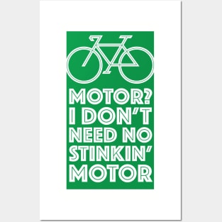 Motor? I Don't Need No Stinking Motor Posters and Art